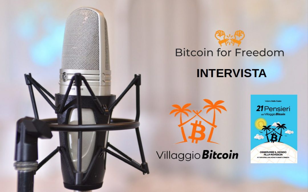 INTERVISTA A VALERIO DALLA COSTA DI VILLAGGIO BITCOIN